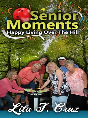 cover image of Senior Moments Happy Living Over the Hill